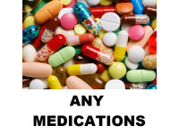 ANY MEDICATIONS